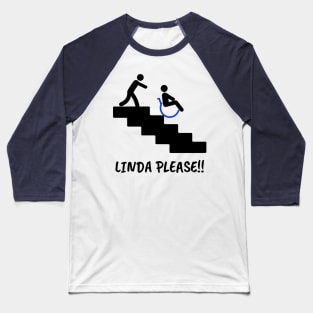 Linda Please!! Baseball T-Shirt